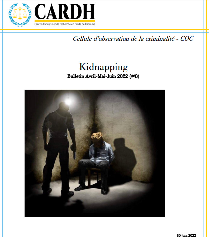 Au moins 326 cas de kidnapping recensés au cours du deuxième trimestre, selon un rapport du CARDH